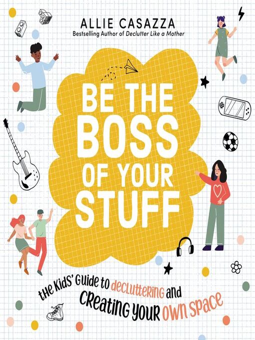 Title details for Be the Boss of Your Stuff by Allie Casazza - Wait list